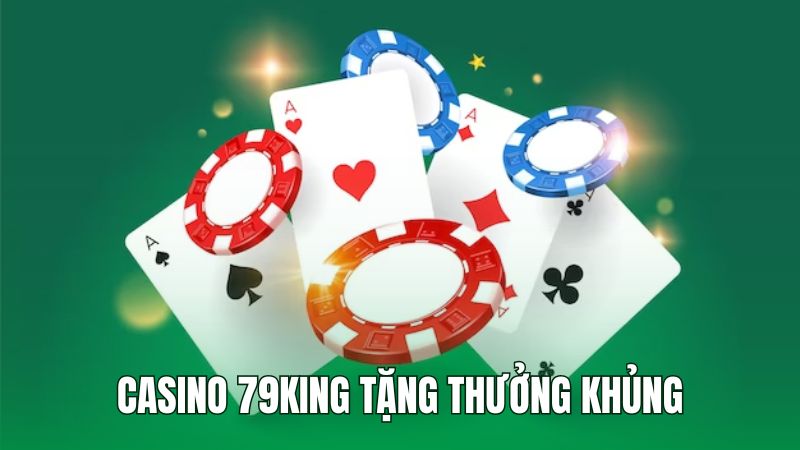 Casino 79king có nhiều khuyến mãi hấp dẫn