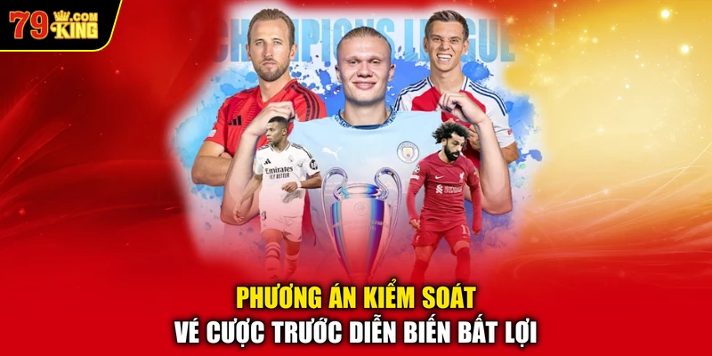 Phương án kiểm soát vé cược trước diễn biến bất lợi 